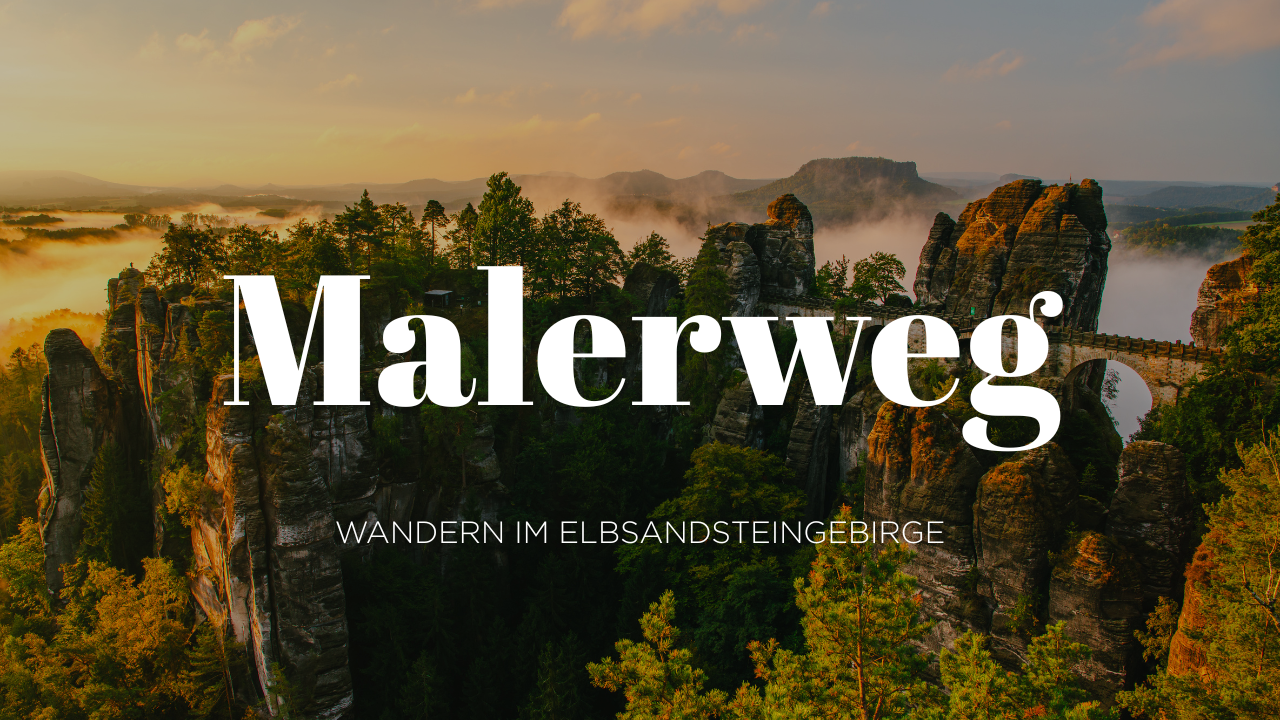 Schriftzug "Malerweg" mit Bild von Felsen und Nebel im Hintergrund.