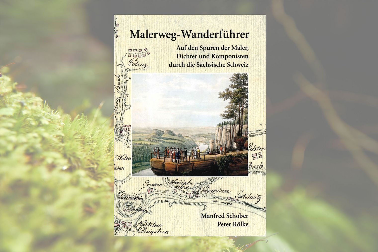 Titelseite Malerweg-Wanderführer Rölke Buchcover mit Gemälde von historischem Bild von Personen die auf Felsvorsprung stehen und über einen Fluss schauen, umrandet von handschriftlichen Notizen.